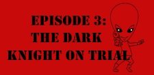 Episode 1.03: The Dark Knight On Trial The Sci-Fi Christian – 01/24/11 “The Sci-Fi Christian: The Dark Knight On Trial” featuring Matt Anderson and Ben De Bono Is...