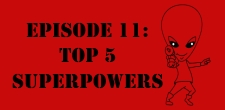 Episode 1.11: Top 5 Superpowers The Sci-Fi Christian – 04/06/11 “The Sci-Fi Christian: Top 5 Superpowers” featuring Matt Anderson and Ben De Bono In this...