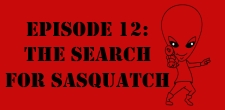 Episode 1.12: The Search For Sasquatch The Sci-Fi Christian – 04/11/11 “The Sci-Fi Christian: The Search For Sasquatch” featuring Matt Anderson and Ben De Bono with...