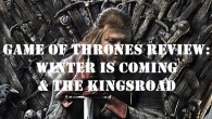 Game of Thrones Review: Winter is Coming and The Kingsroad Ben and Matt take a look at Game of Thrones Episodes 1&2: Winter is Ccoming and The Kingsroad Part 1:...