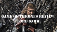Game of Thrones Review: Lord Snow Ben and Matt review Game of Thrones Episode 3: Lord Snow