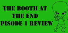 The Booth at the End Episode 1 Review Ben and Matt take a look at the first episode of the new show, The Booth at the End. To...