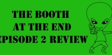 The Booth at the End Episode 2 Review Ben and Matt at the second episode of The Booth at the End, What One Begins, One Must Finish. To...