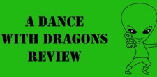 A Dance With Dragons Review After a long five and a half year wait, Ben has finally read and reviewed A Dance With Dragons!