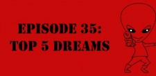 Episode 35: Top 5 Dreams The Sci-Fi Christian – 11/12/11 “The Sci-Fi Christian: Top 5 Dreams” featuring Matt Anderson and Ben De Bono