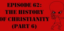 Episode 62: The History of Christianity (Part 6) The Sci-Fi Christian – 5/22/12 “The Sci-Fi Christian: The History of Christianity (Part 6)” featuring Matt Anderson and Ben De...