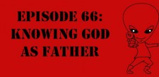 The Sci-Fi Christian – 6/17/12 “The Sci-Fi Christian: Knowing God as Father” featuring Matt Anderson and Ben De Bono