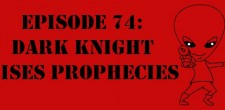 Episode 74: Dark Knight Rises Prophecies The Sci-Fi Christian – 7/17/12 “The Sci-Fi Christian: Dark Knight Rises Prophecies” featuring Matt Anderson and Ben De Bono